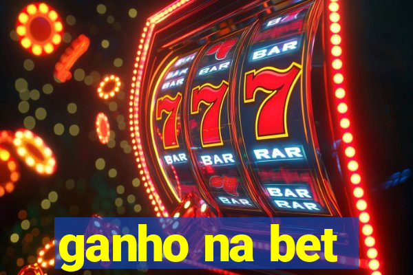 ganho na bet