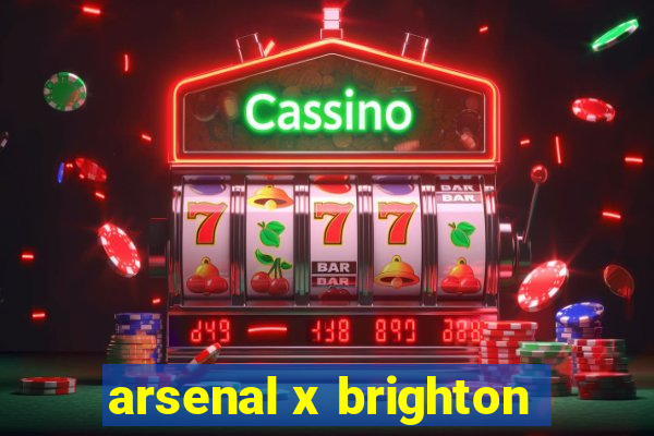 arsenal x brighton