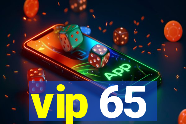 vip 65