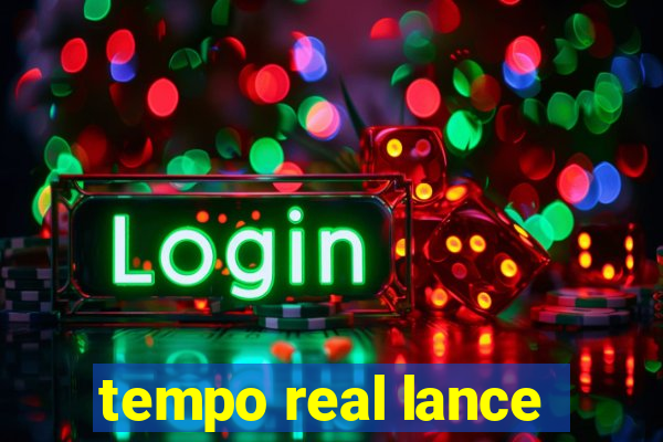 tempo real lance