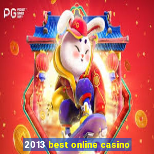 2013 best online casino