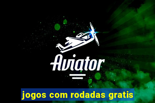 jogos com rodadas gratis