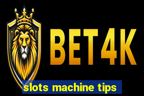 slots machine tips