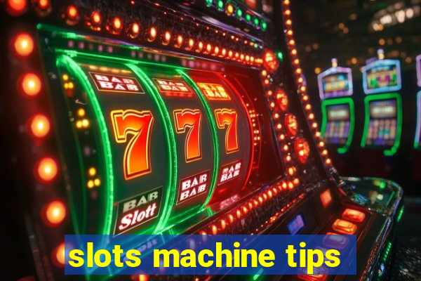 slots machine tips