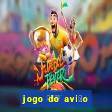 jogo do avi茫o que ganha dinheiro