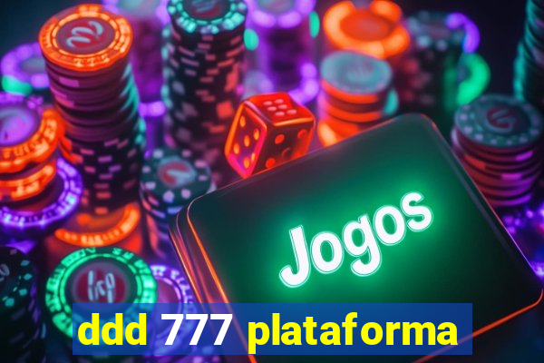 ddd 777 plataforma