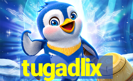 tugadlix