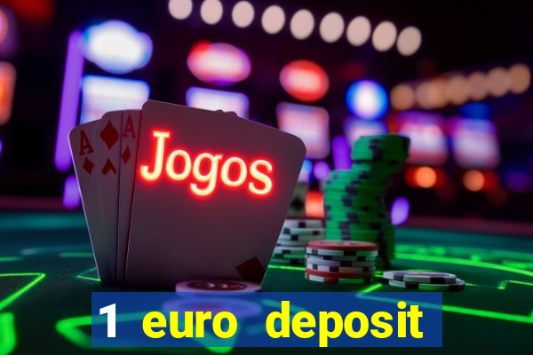 1 euro deposit bonus casino