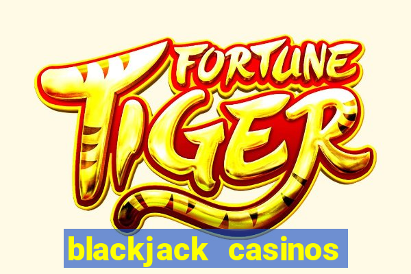 blackjack casinos online -onlinecasinosdeutschland.com