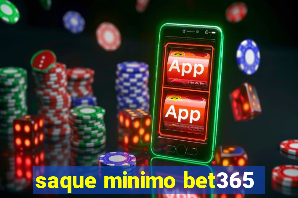 saque minimo bet365