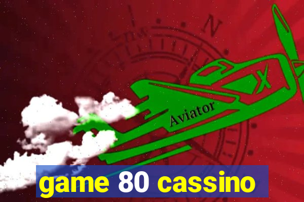 game 80 cassino