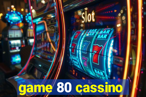 game 80 cassino