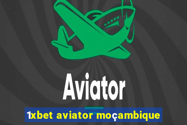 1xbet aviator moçambique