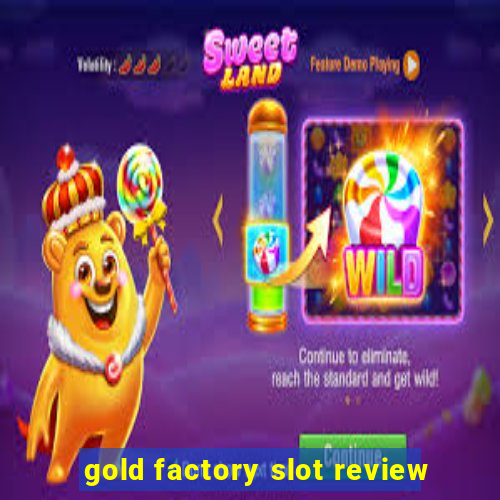 gold factory slot review