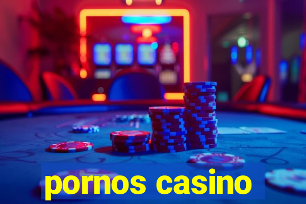 pornos casino