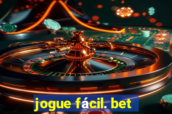 jogue fácil. bet