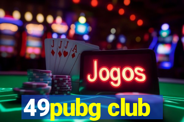 49pubg club