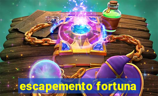 escapemento fortuna