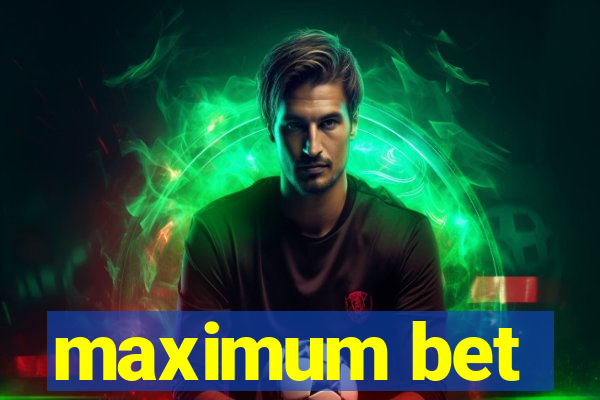 maximum bet