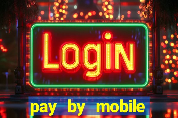 pay by mobile casino uk