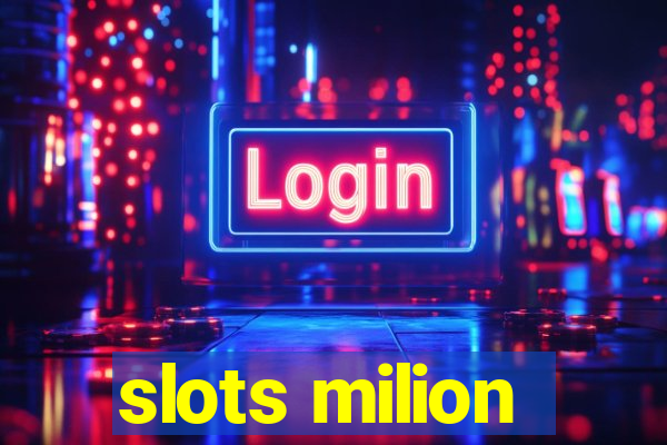 slots milion