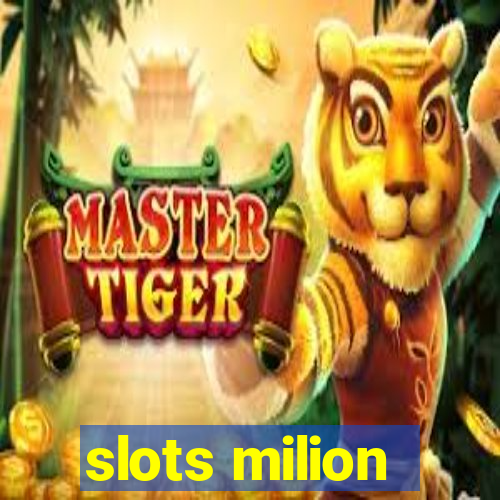 slots milion