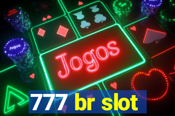 777 br slot