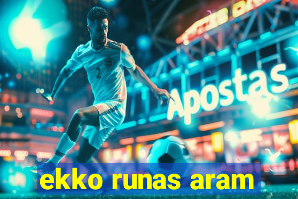 ekko runas aram