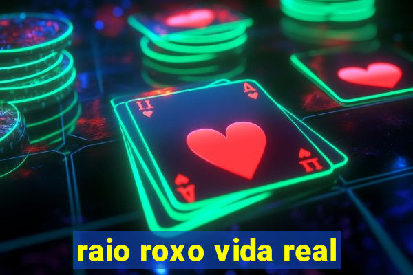 raio roxo vida real