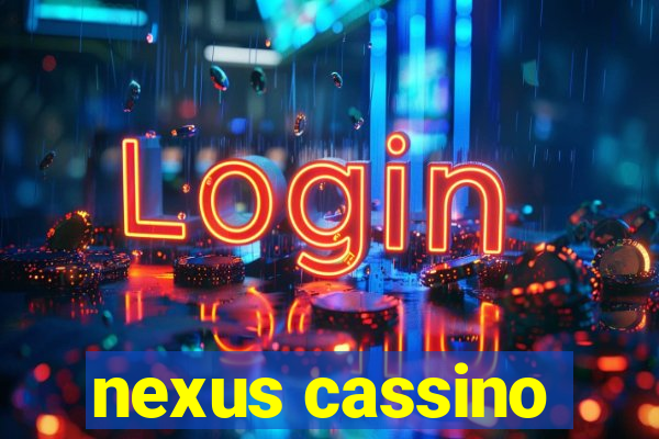 nexus cassino