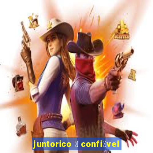 juntorico 茅 confi谩vel