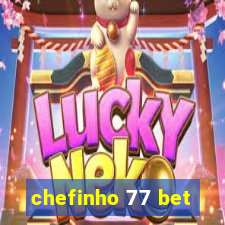 chefinho 77 bet