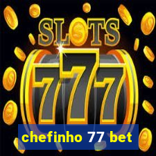 chefinho 77 bet