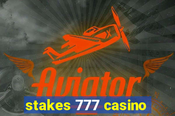 stakes 777 casino