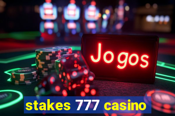 stakes 777 casino