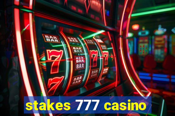 stakes 777 casino