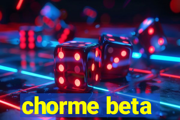 chorme beta