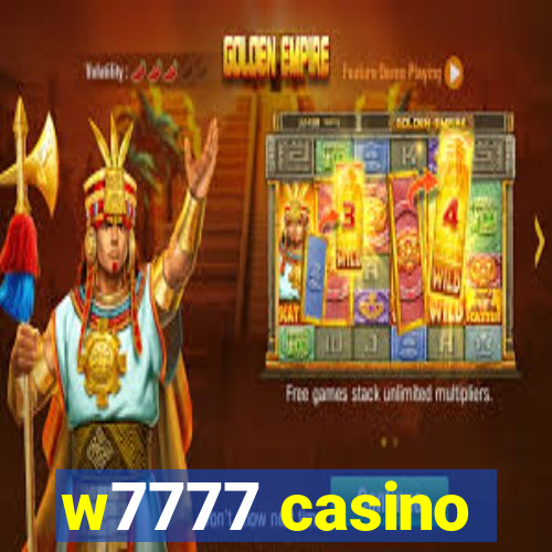 w7777 casino