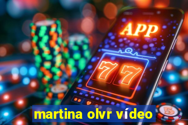 martina olvr vídeo