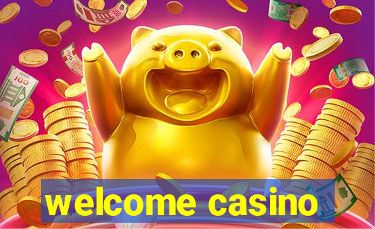 welcome casino