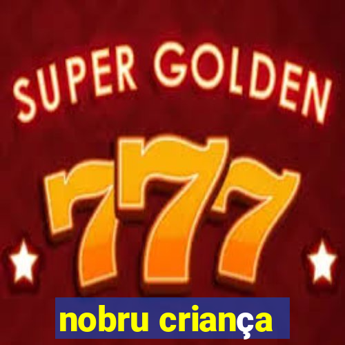 nobru criança