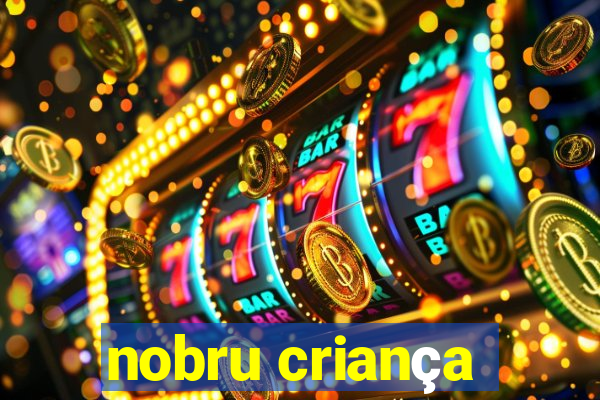 nobru criança