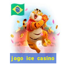 jogo ice casino paga mesmo