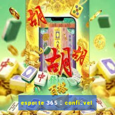 esporte 365 茅 confi谩vel