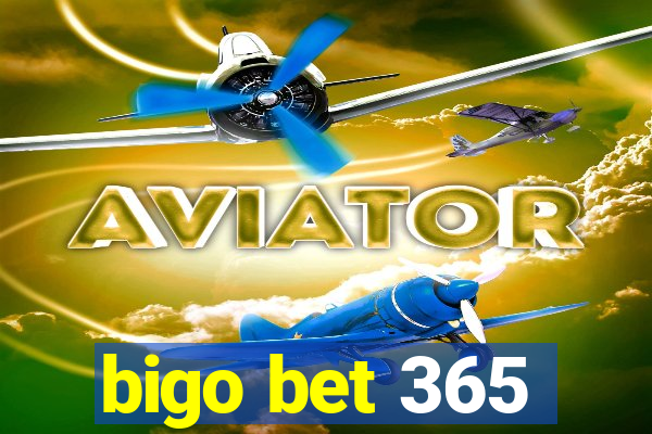 bigo bet 365