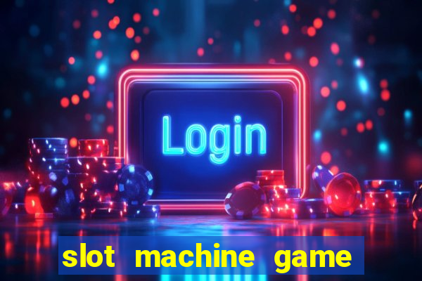 slot machine game real money