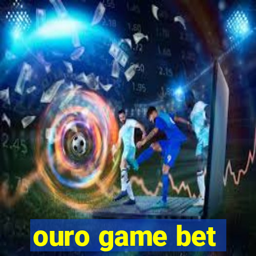 ouro game bet