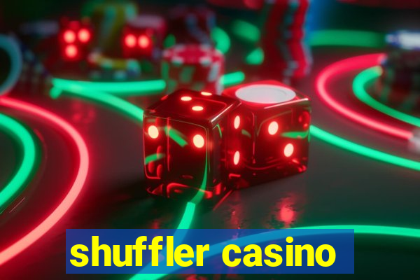 shuffler casino