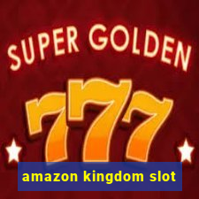 amazon kingdom slot