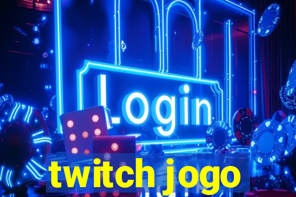 twitch jogo